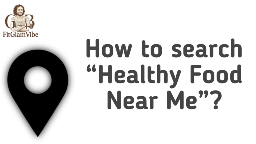 how to search "healthy food near me"?