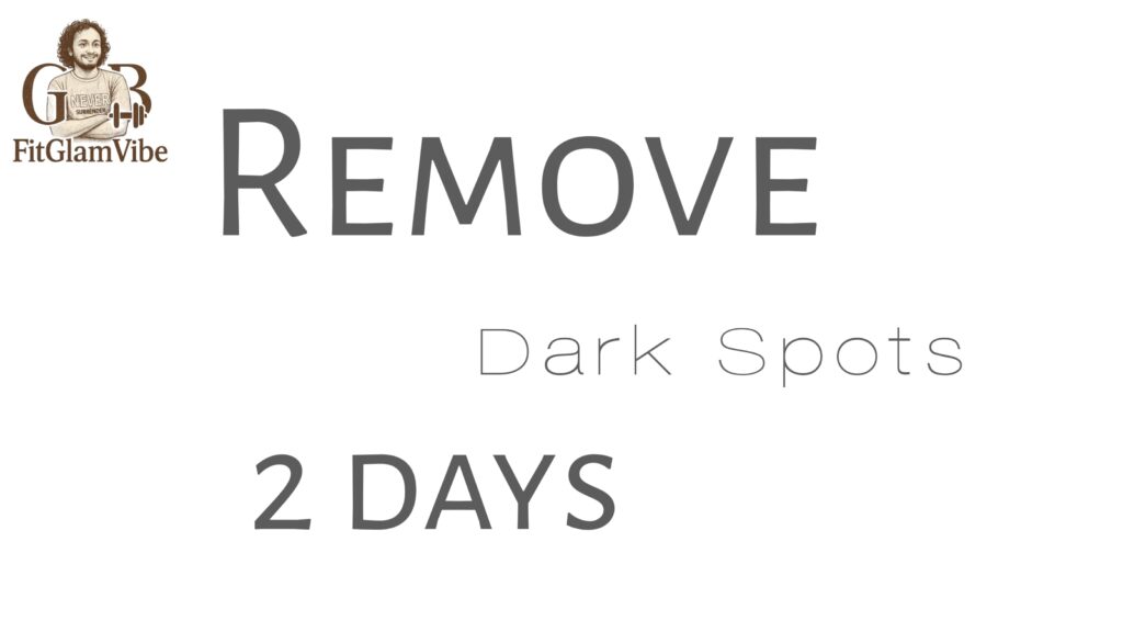 Remove Dark Spots from Face in Just 2 Days