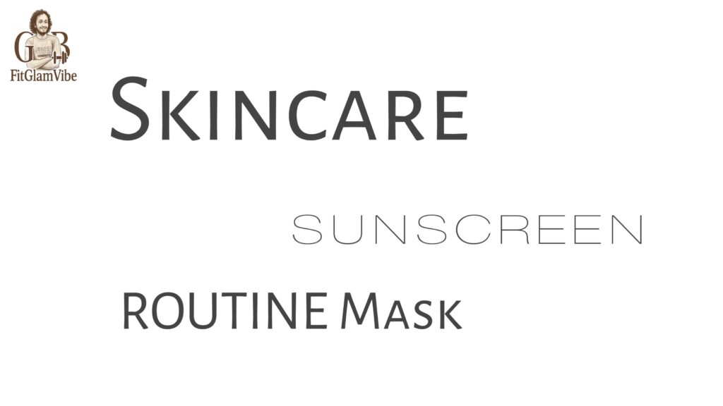 skincare sunscreen routine mask