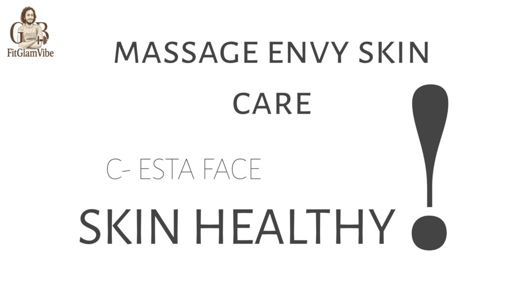 massage envy skin care C- ESTA FACE skin healthy