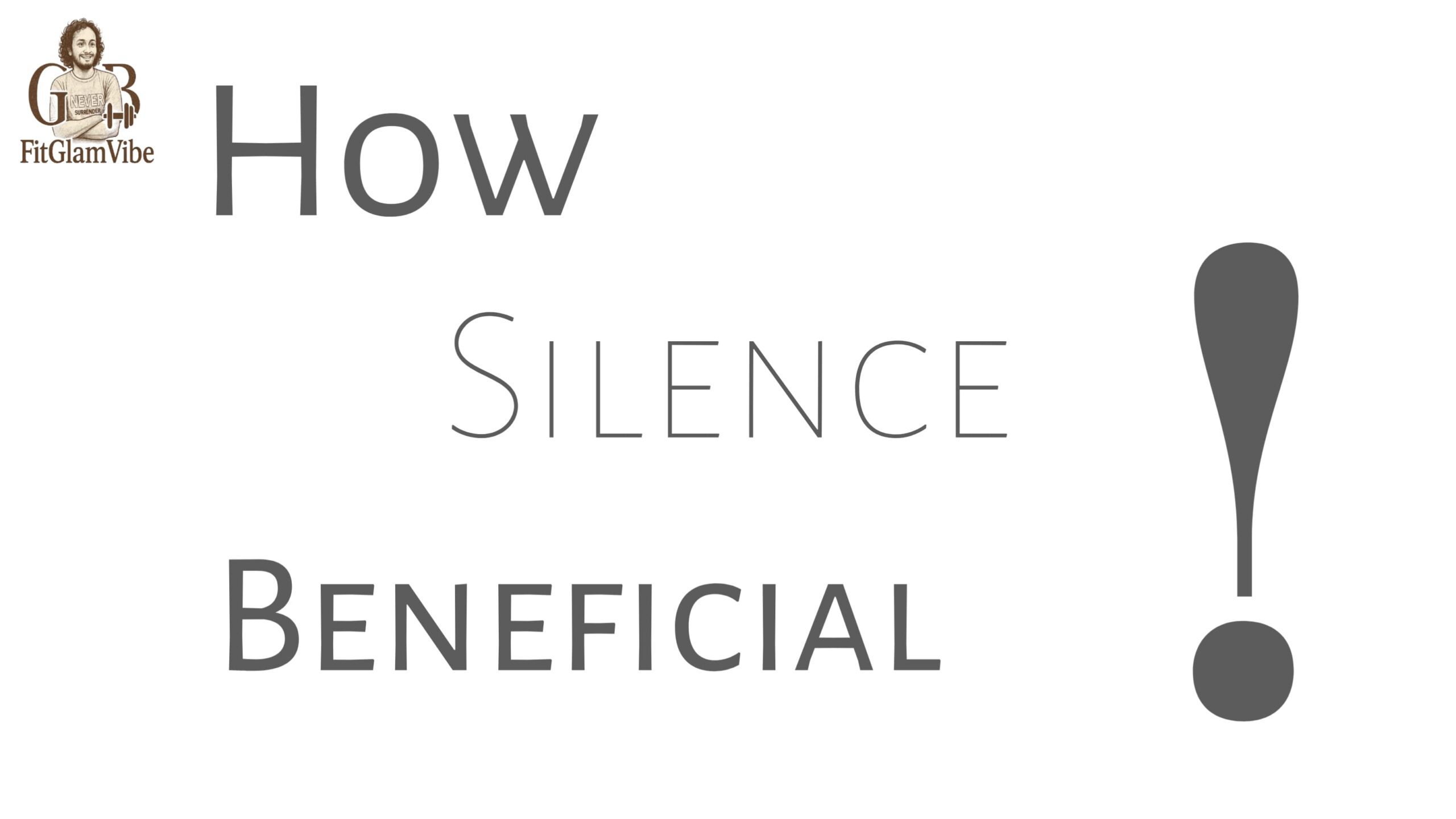 how silence beneficial