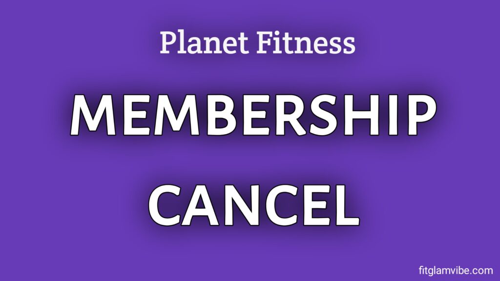 How to Cancel Planet Fitness Membership