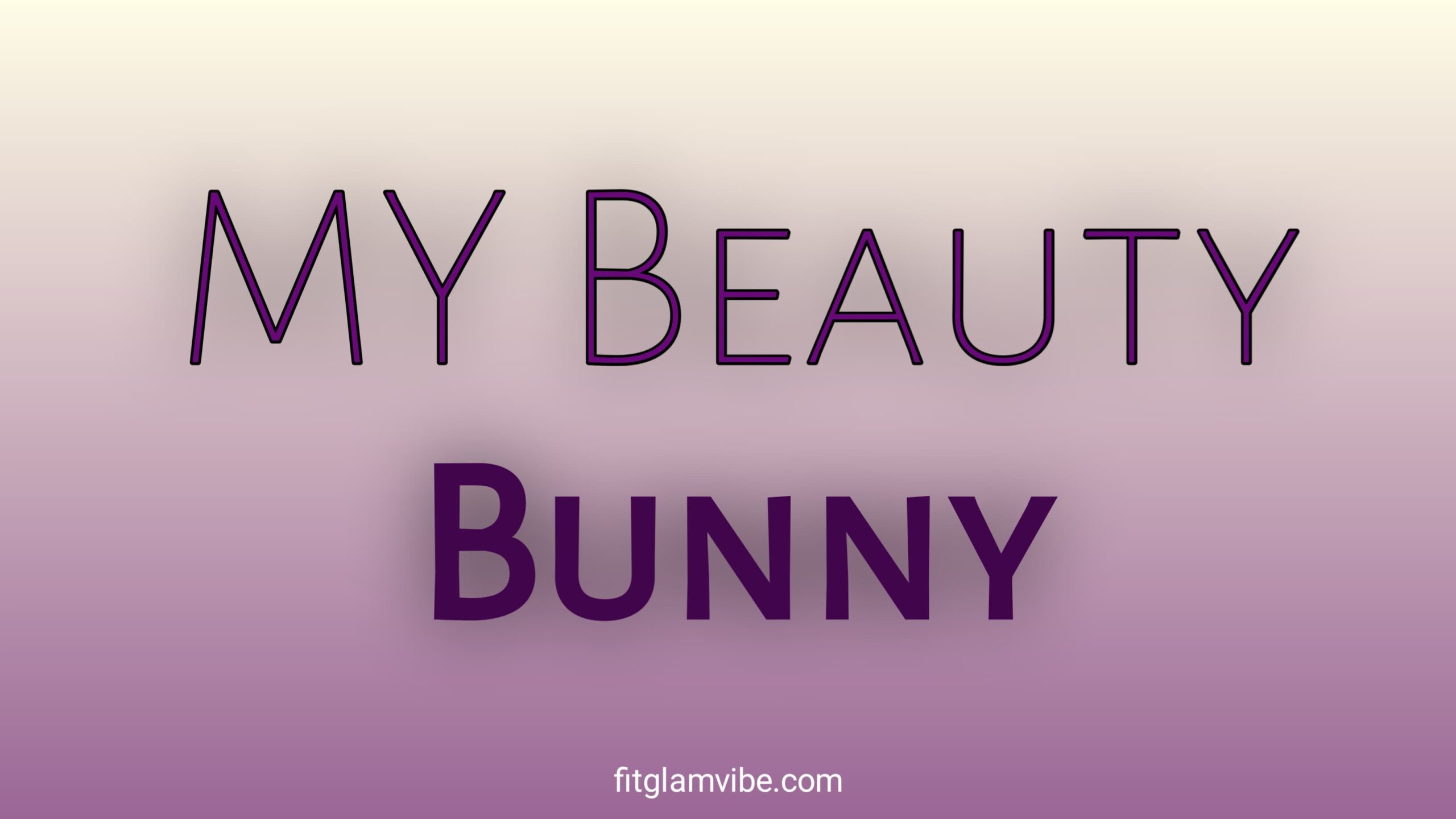 Know the Best Health and Beauty Gifts for My Beauty Bunny
