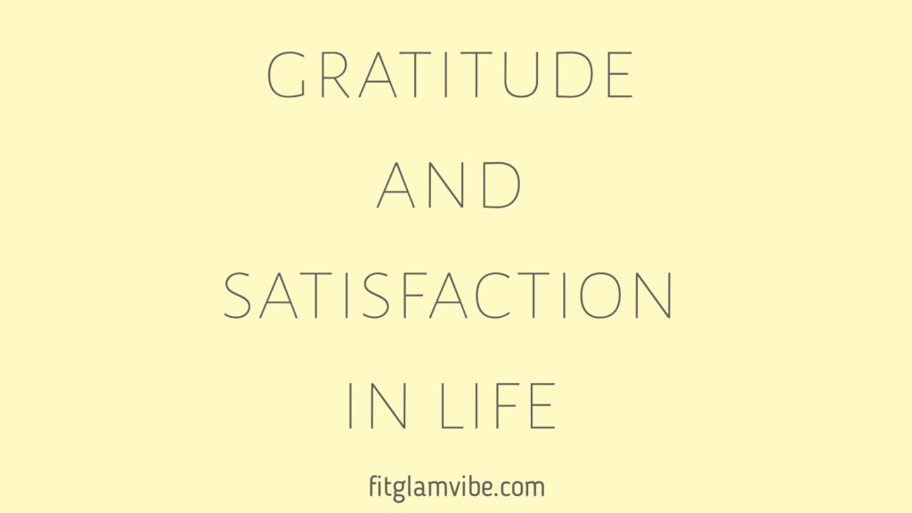 How to adopt gratitude and satisfaction in life