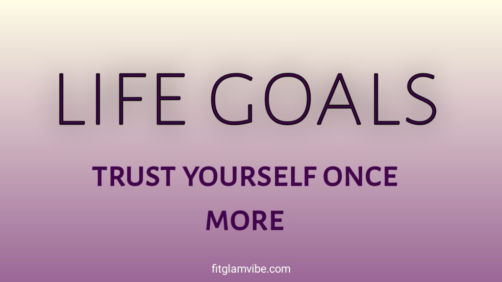Tired of giving up on your life goals again and again? How to trust yourself once more