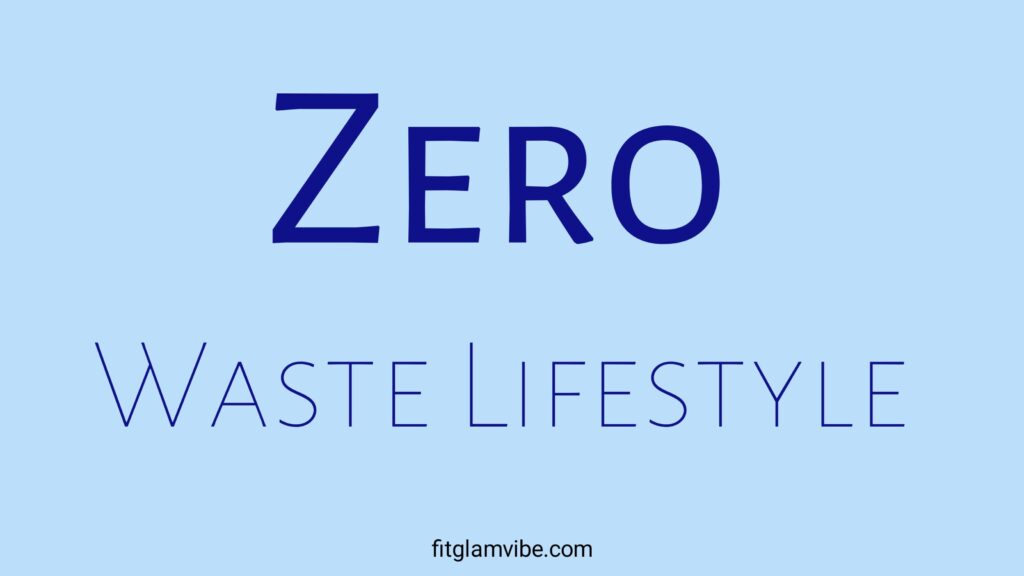 Zero Waste Lifestyle for Students- The Beginning of a Responsible
