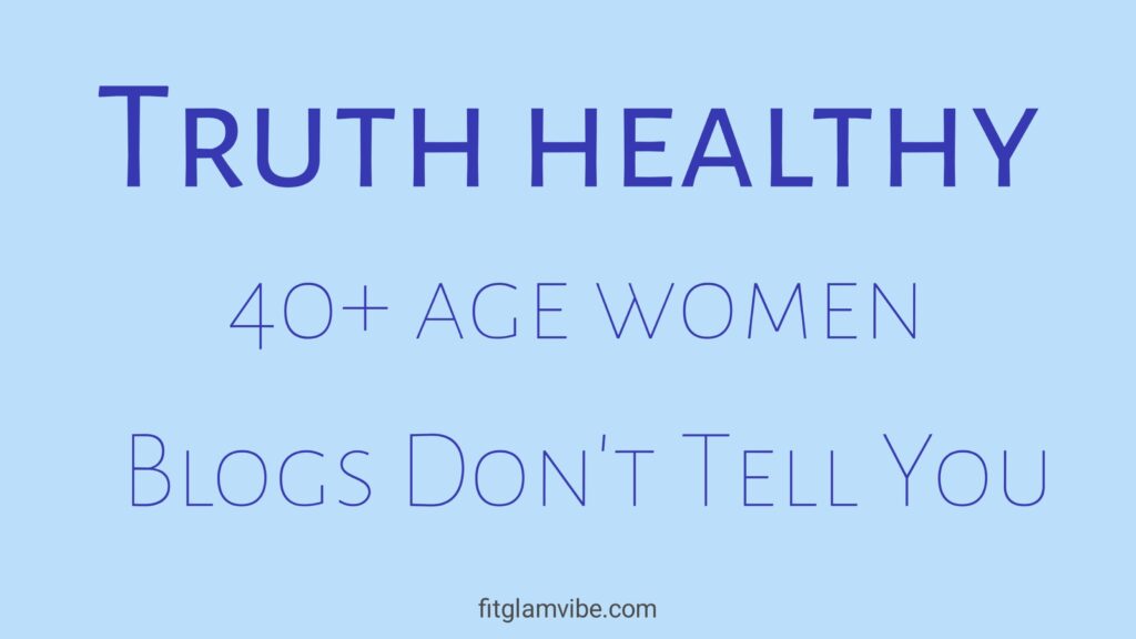 The Truth About Healthy Living After 40- What Blogs Don't Tell You