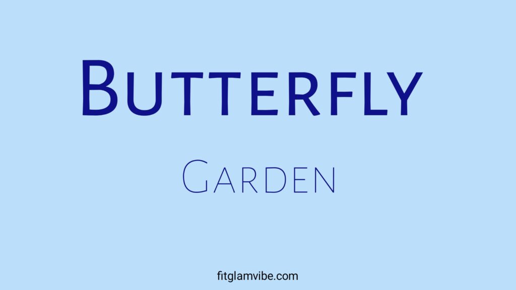 How to Plan and Develop a Butterfly Garden to Encourage Local Wildlife