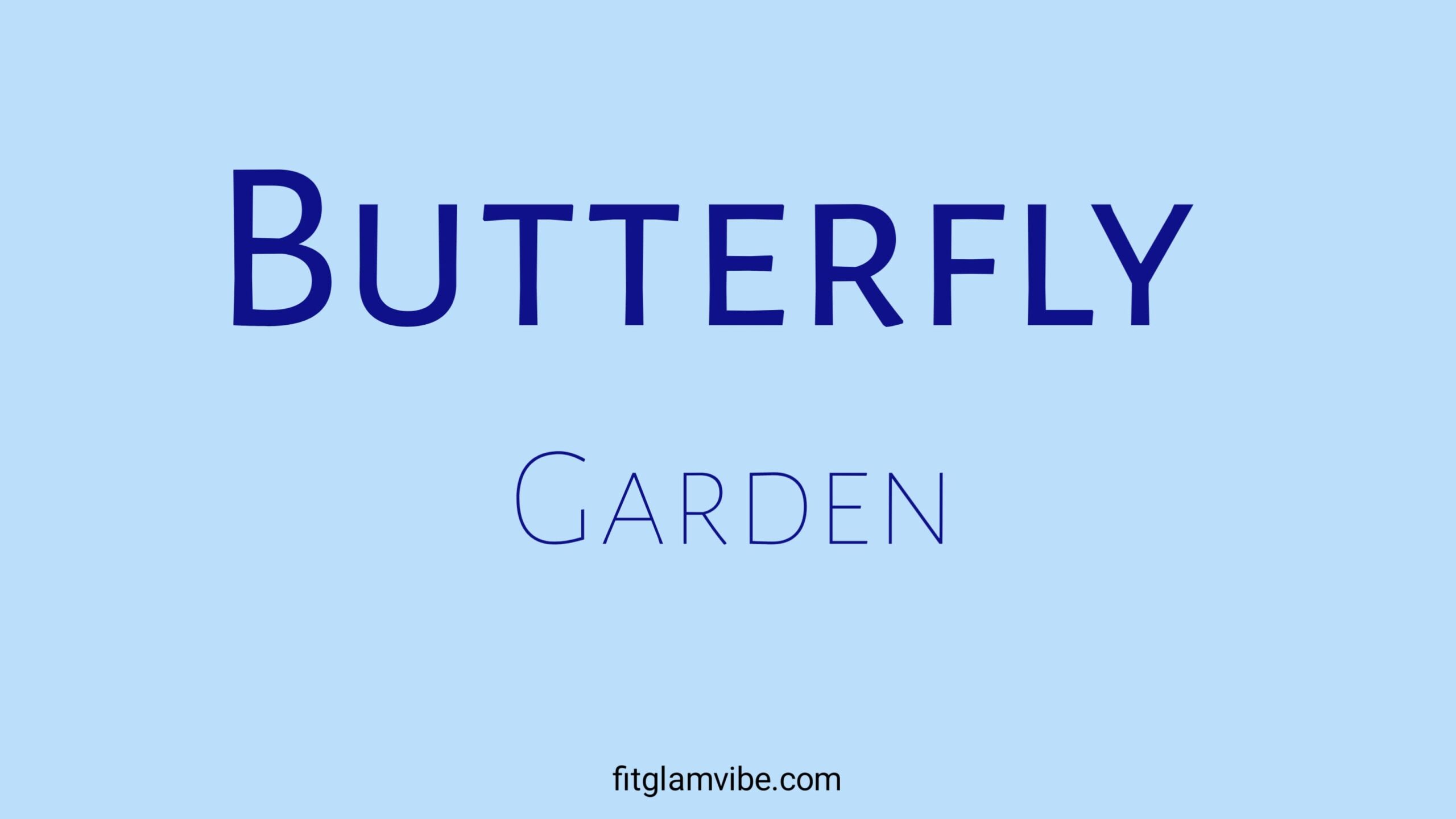 How to Plan and Develop a Butterfly Garden to Encourage Local Wildlife