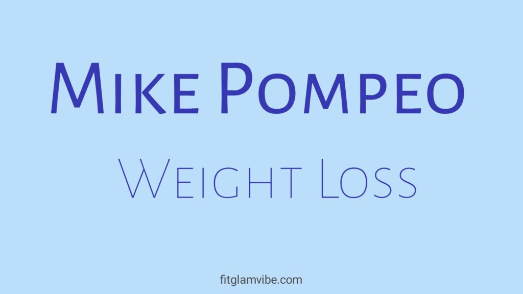 Mike Pompeo’s Weight Loss Journey- 2025