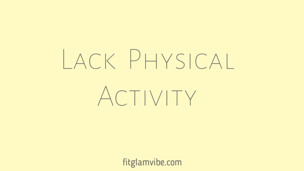Lack of Physical Activity