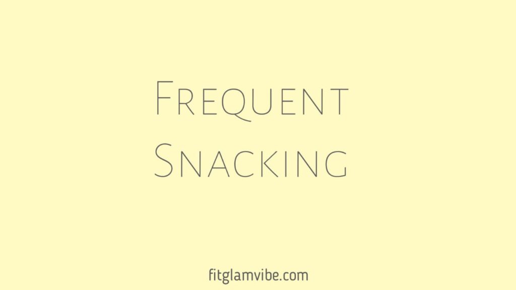 Frequent Snacking